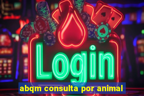 abqm consulta por animal